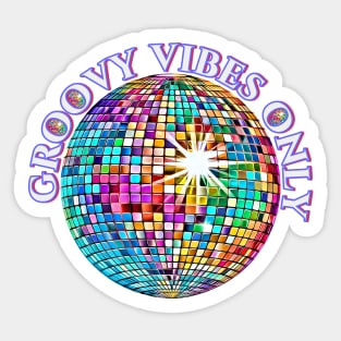 Groovy Vibes Only Good Vibes Retro Disco Ball Design Vintage 1980 Sticker